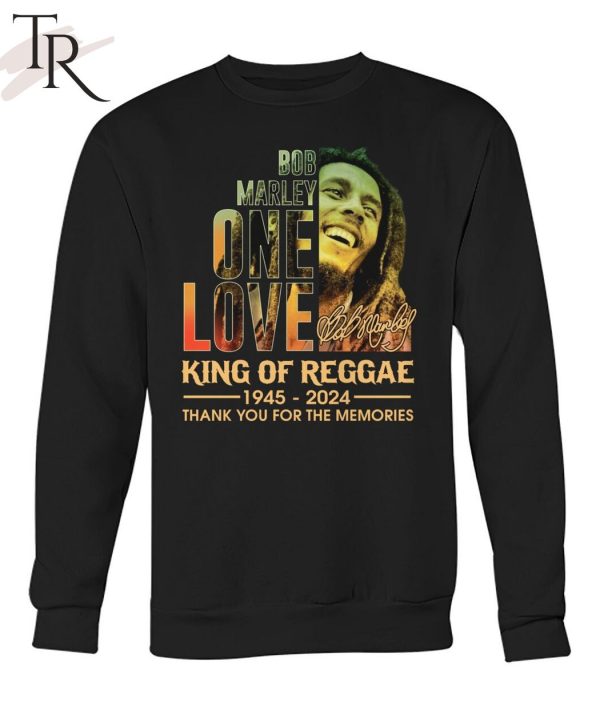 Bob Marley One Love King Of Reggae 1945 – 2024 Thank You For The Memories T-Shirt