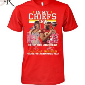 In My Chiefs Era Taylor Swift And Travis Kelce Thanks For The Memorable Year T-Shirt