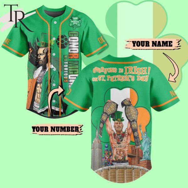 Conor McGregor Notorious Everyone Is Irish On St Patrick’s Day Custom Baseball Jersey