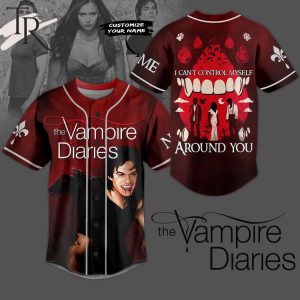 The Vampire Diaries I Can’t Control Myself Around You Custom Baseball Jersey