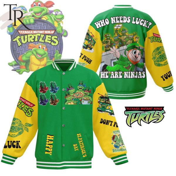 Ninja Turtles Who Needs Luck We Are Ninjas Happy St. Patrick’s Day Baseball Jacket