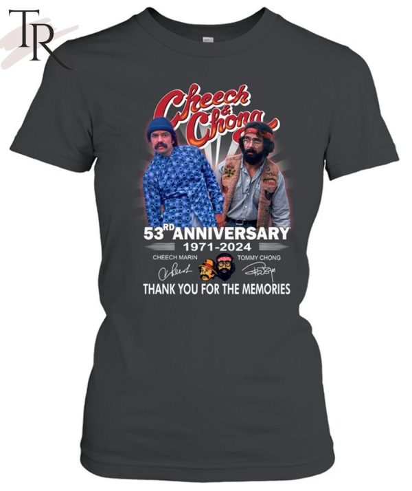 Cheech & Chong 53rd Anniversary 1971 – 2024 Thank You For The Memories T-Shirt