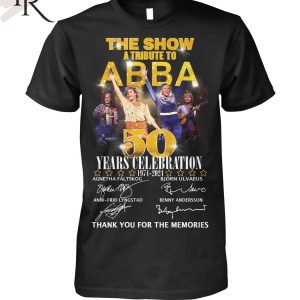 The Show A Tribute To ABBA 50 Years Celebration 1974 – 2024 Thank You For The Memories T-Shirt