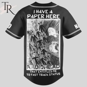 Radiohead I Have A Paper Here That Entitles Me To Fast Track Status Custom Baseball Jersey