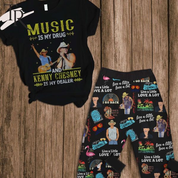 Music Is My Drug And Kenny Chesney Is My Dealer Pajamas Set