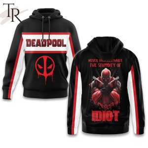 Deadpool Never Underestimate The Stupidity Of Idiot Hoodie Longpants Set