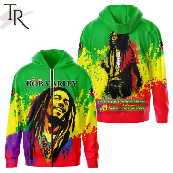 Bob Marley Let’s Get Together And Feel All Right Hoodie