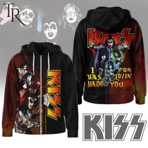 Kiss I Was Made For Lovin’ You Hoodie