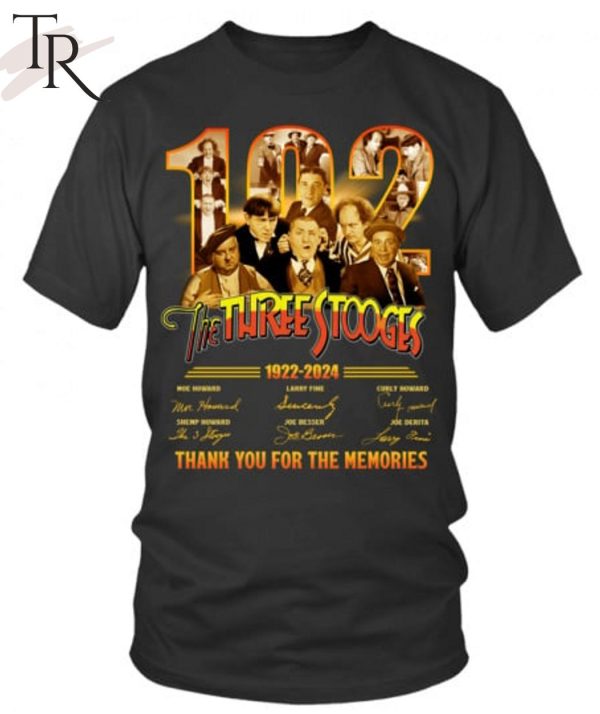 The Three Stooges 102th Anniversary 1922 – 2024 Thank You For The Memories T-Shirt