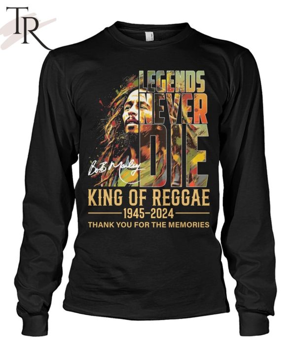 Legends Never Die Bob Marley King Of Reggae 1945 – 2024 Thank You For The Memories T-Shirt
