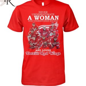 Never Underestimate A Woman Who Understands Hockey And Loves Detroit Red Wings T-Shirt