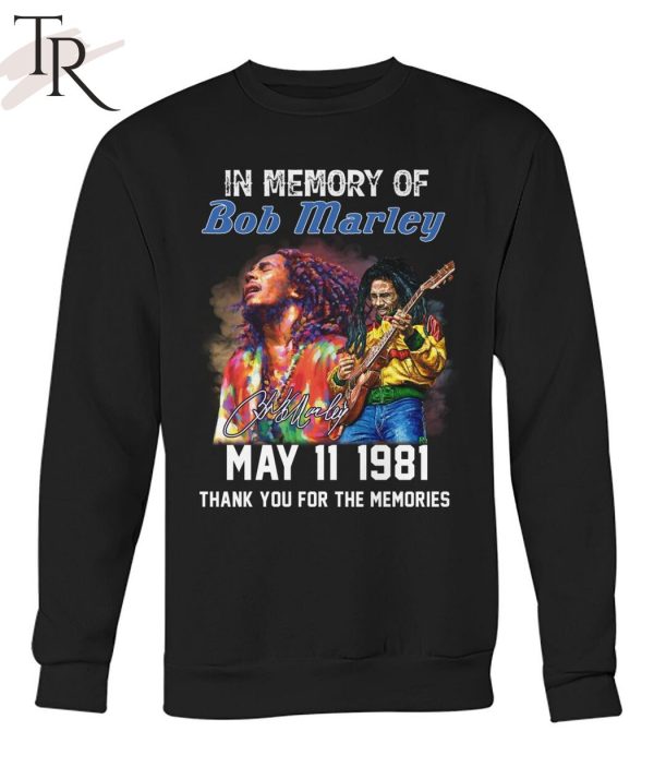 In Memory Of Bob Marley May 11 1981 Thank You For The Memories T-Shirt