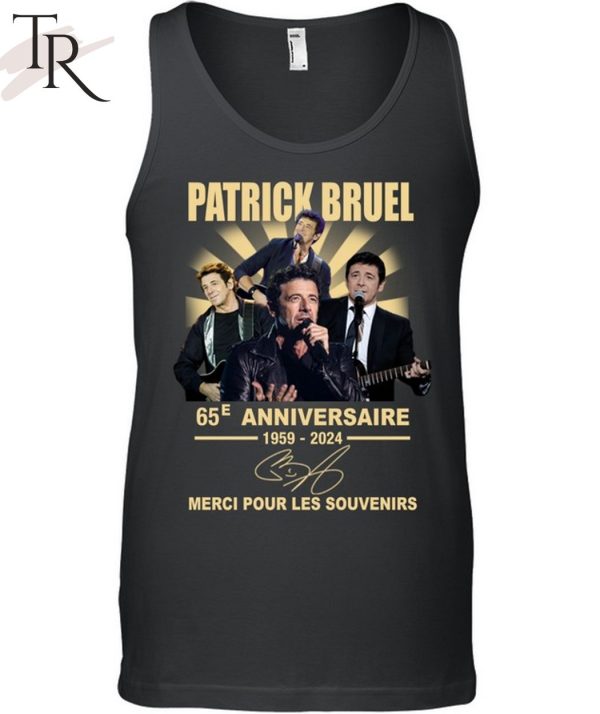 Patrick Bruel 65e Anniversaire 1959-2024 Merci Pour Les Souvenirs T-Shirt