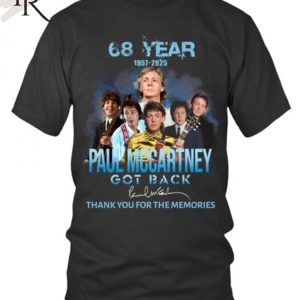 68 Year 1957-2025 Paul Mccartney Got Back Thank You For The Memories T-Shirt