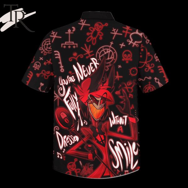 Hazbin Hotel You’re Never Fully Dressed Without A Smile Hawaiian Shirt
