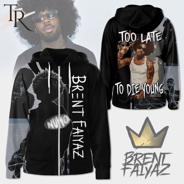 Brent Faiyaz Too Late To Die Young Hoodie