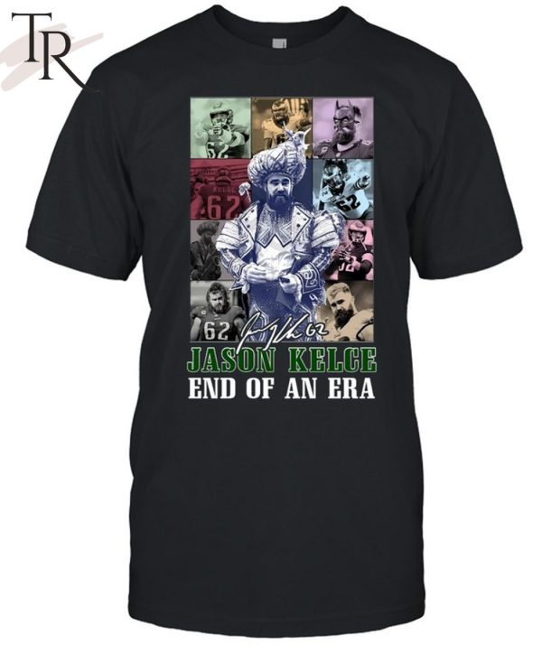 Jason Kelce End Of An Era T-Shirt