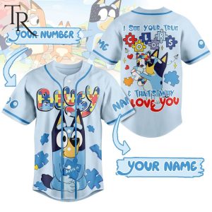 Bluey I See Your True That’s Why I Love You Custom Baseball Jersey