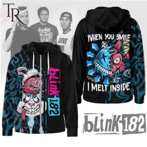 Blink-182 When You Smile I Melt Inside Hoodie