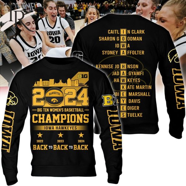 2024 Big Ten Women’s Basketball Champions Iowa Hawkeyes Back To Back To Back Hoodie – Black