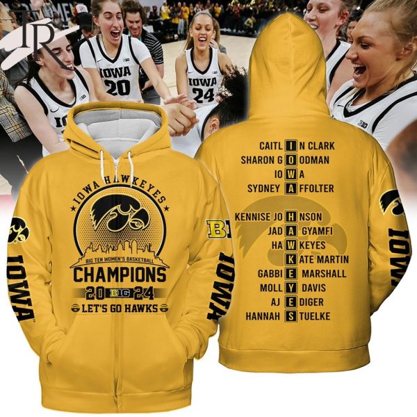 Iowa Hawkeyes Big Ten Women’s Basketball Champions 2024 Let’s Go Hawks Hoodie – Yellow