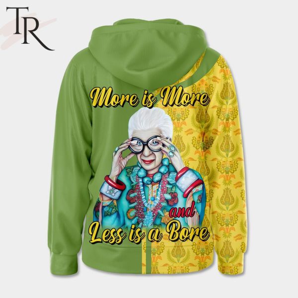 Iris Aplen More Is More And Less Is A Bore Hoodie