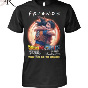 Friends Dragon Ball Toriyama Akira And One Piece Oda Eiichiro Thank You For The Memories T-Shirt