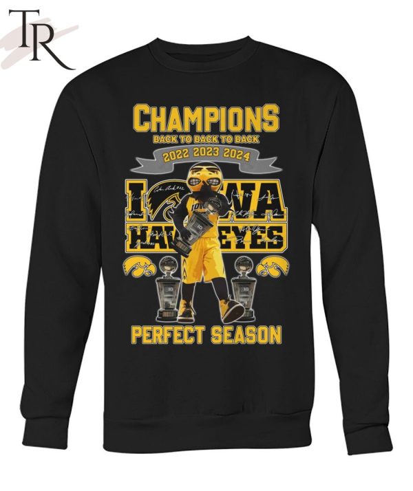Champions Back To Back To Back 2022 2023 2024 Iowa Hawkeyes Perfect Season T-Shirt
