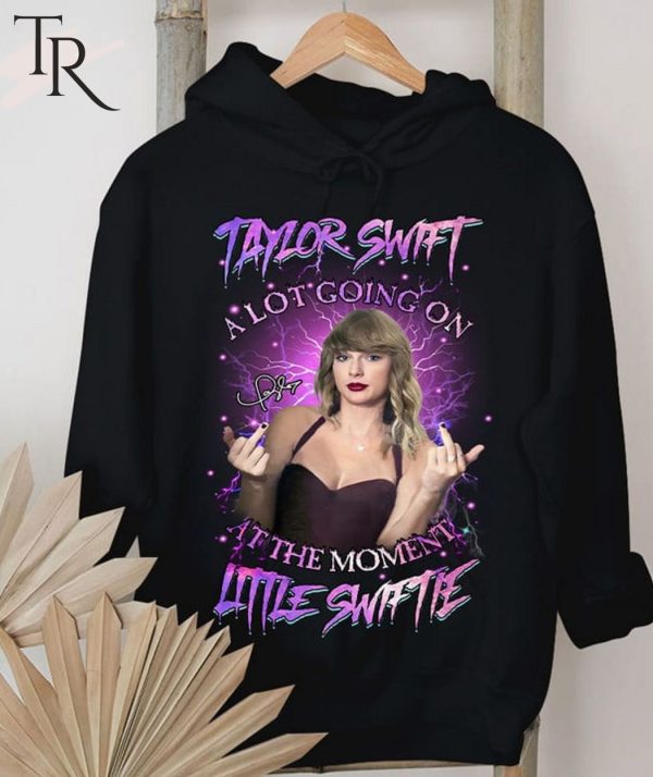 Taylor Swift A Lot Going On At The Moment Little Swiftie T-Shirt