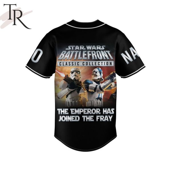 Star Wars Battlefront Classic Collection The Emperor Has Joined The Fray Custom Baseball Jersey