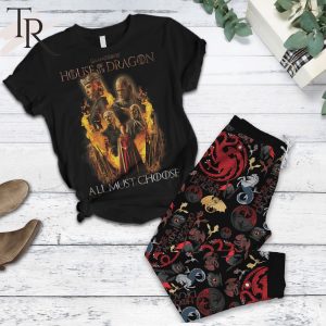 Game Of Thrones House Of The Dragon All Must Choose Pajamas Set