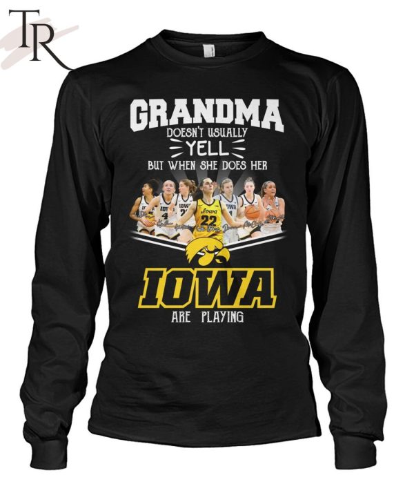 Grandma Doesn’t Usually Yell But When She Does Her Iowa Playing T-Shirt