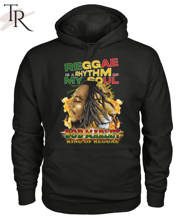 Reggae Is A Rhythm Of My Soul Bob Marley King Of Reggae T-Shirt