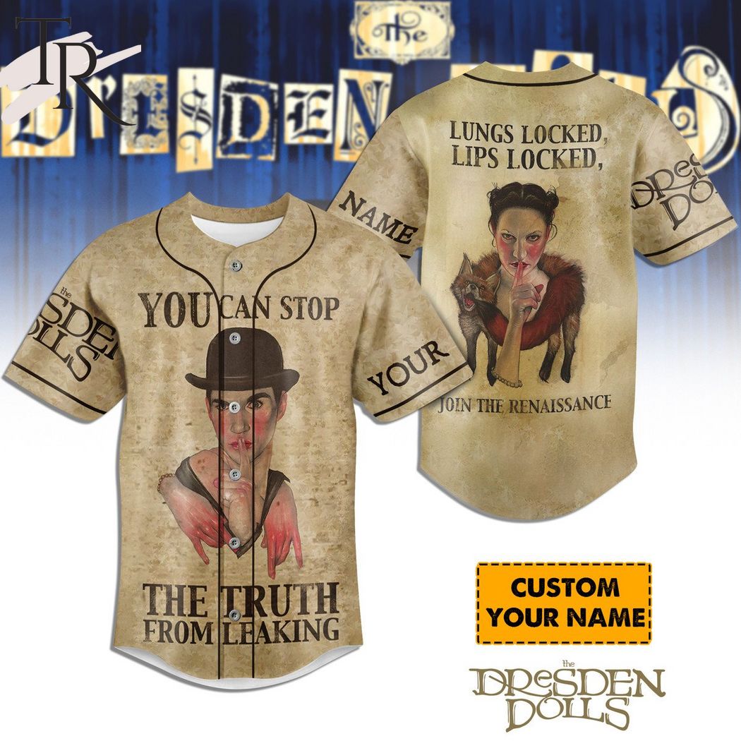 The Dresden Dolls You Can Stop The Truth From Leaking Custom Baseball Jersey