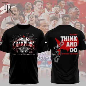 NC State Wolfpack ACC 2024 Men’s Basketball Champions Tournament Think And Do T-Shirt