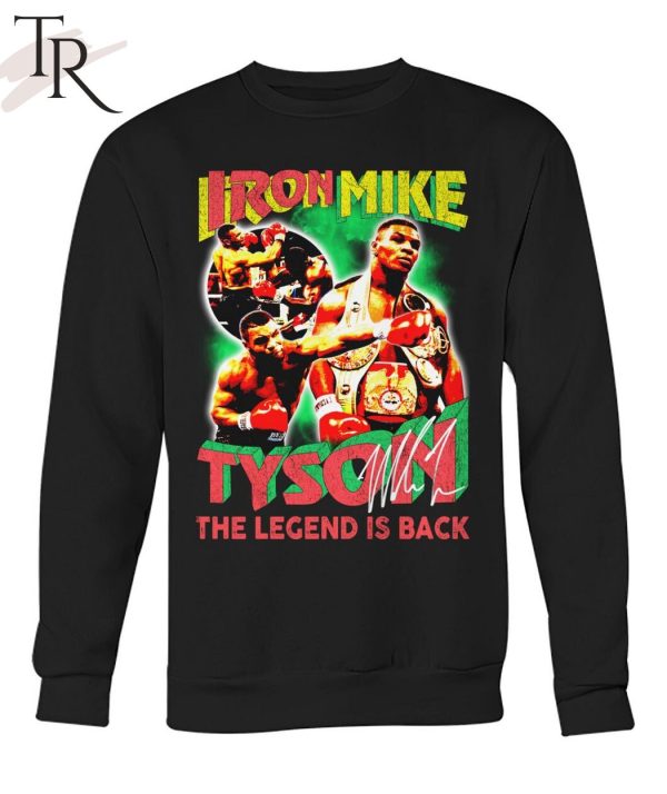 Iron Mike Tyson The Legend Is Back T-Shirt