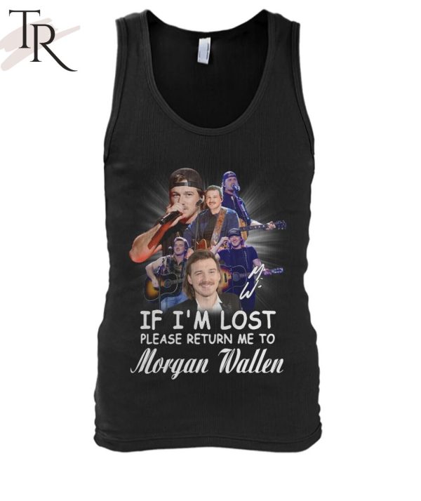 If I’m Lost Please Return Me To Morgan Wallen T-Shirt