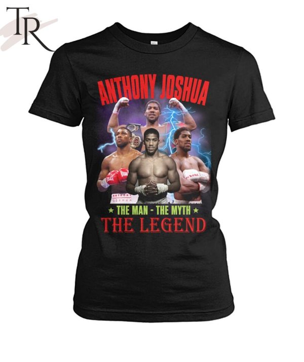 Anthony Joshua The Man The Myth The Legend T-Shirt
