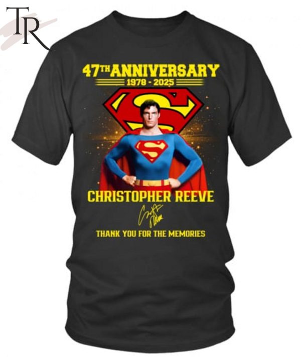 Superman 47th Anniversary 1978-2025 Christopher Reeve Thank You For The Memories T-Shirt