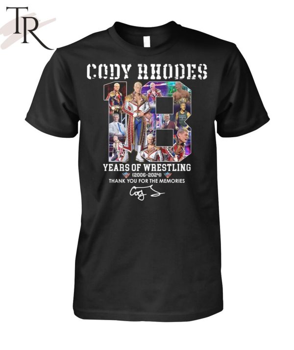 Cody Rhodes 18 Years Years Of Wrestling 2006-2024 Thank You For The Memories T-Shirt
