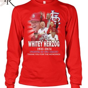 Whitey Herzog 1931-2024 Forever In Our Hearts Thank You For The Memories T-Shirt