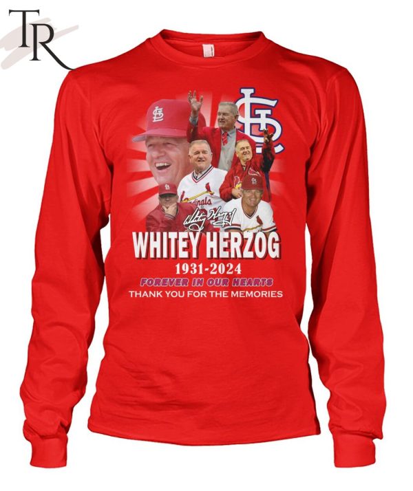 Whitey Herzog 1931-2024 Forever In Our Hearts Thank You For The Memories T-Shirt