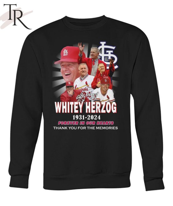 Whitey Herzog 1931-2024 Forever In Our Hearts Thank You For The Memories T-Shirt