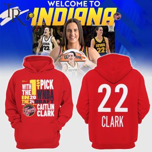 Caitlin Clark 22 Welcome To Indiana WNBA Draft 2024 Hoodie, Longpants, Cap