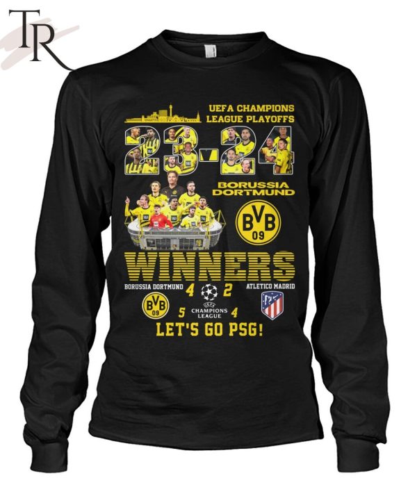 UEFA Champions League Playoffs Winners Borussia Dortmund 4 – 2 Atletico Madrid Let’s Go PSG T-Shirt