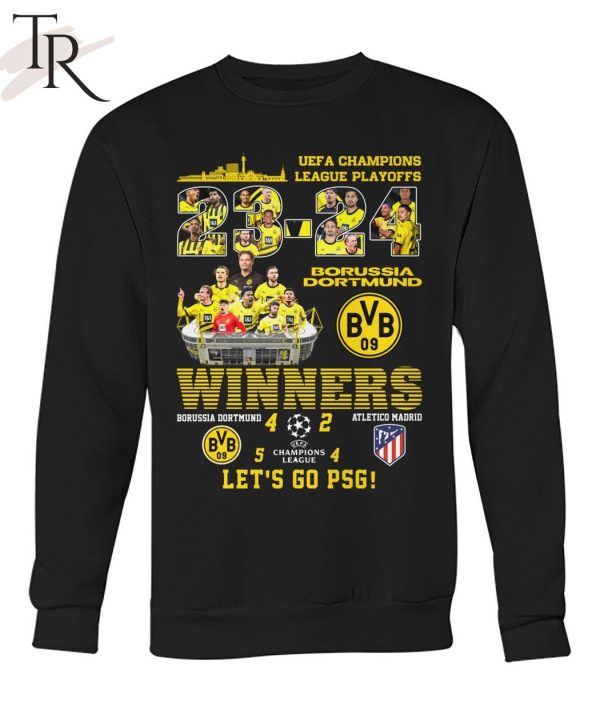 UEFA Champions League Playoffs Winners Borussia Dortmund 4 – 2 Atletico Madrid Let’s Go PSG T-Shirt