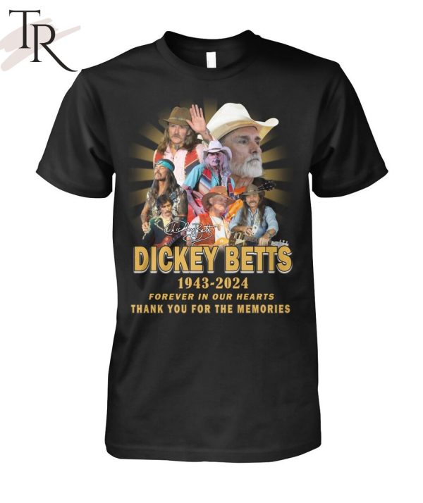 Dickey Betts 1943-2024 Forever In Our Hearts Thank You For The Memories T-Shirt