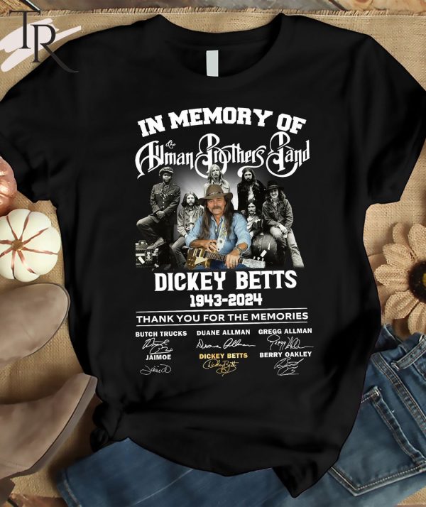 In Memory Of The Allman Brothers Band Dickey Betts 1943-2024 Thank You For The Memories T-Shirt