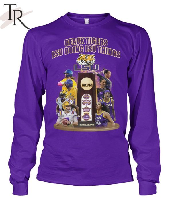 Geaux Tigers LSU Doing LSU Things NCAA National Champion T-Shirt