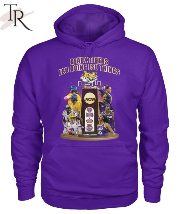 Geaux Tigers LSU Doing LSU Things NCAA National Champion T-Shirt